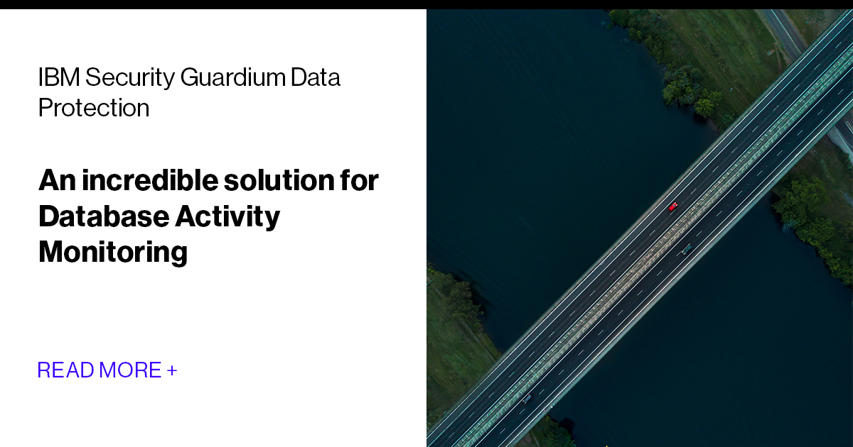 IBM Security Guardium Data Protection – an incredible solution for ...