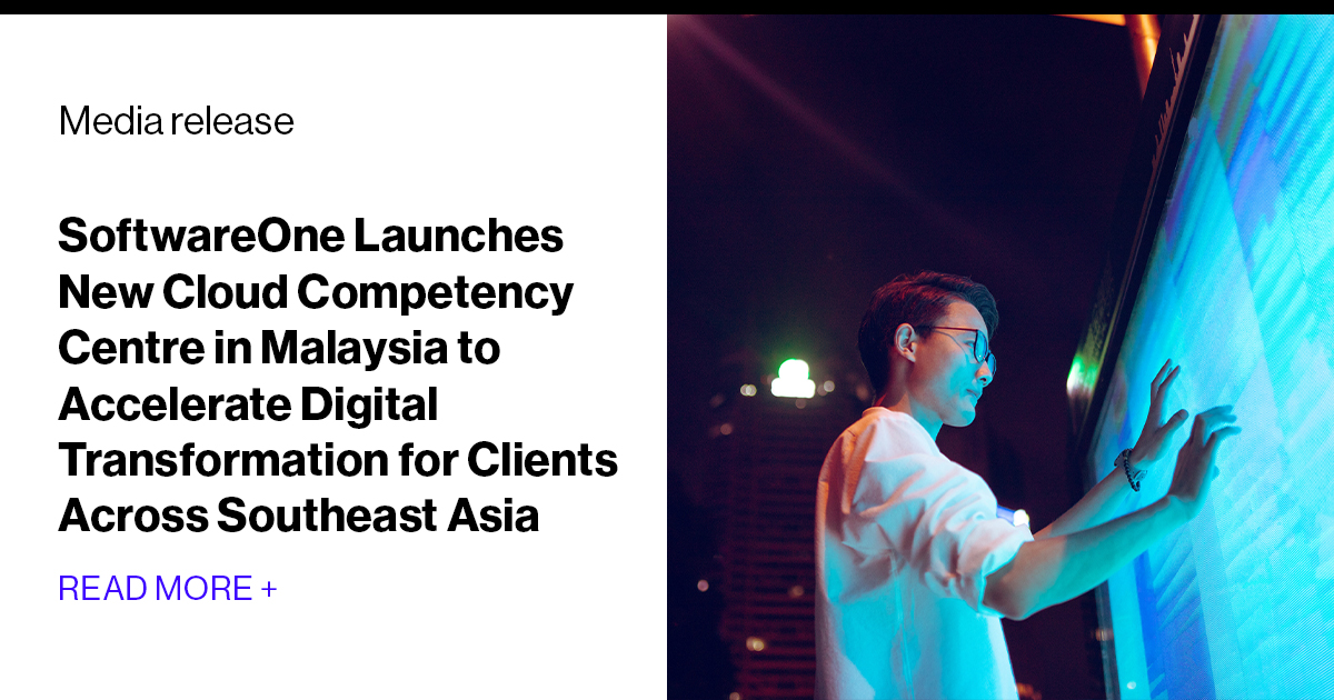 SoftwareOne Launches New Cloud Competency Center in Malaysia to ...