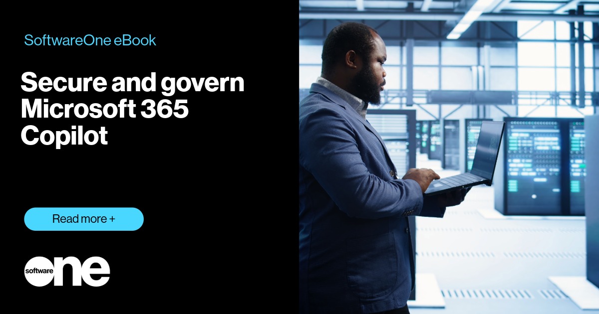 Secure and govern Microsoft 365 Copilot | SoftwareOne eBook
