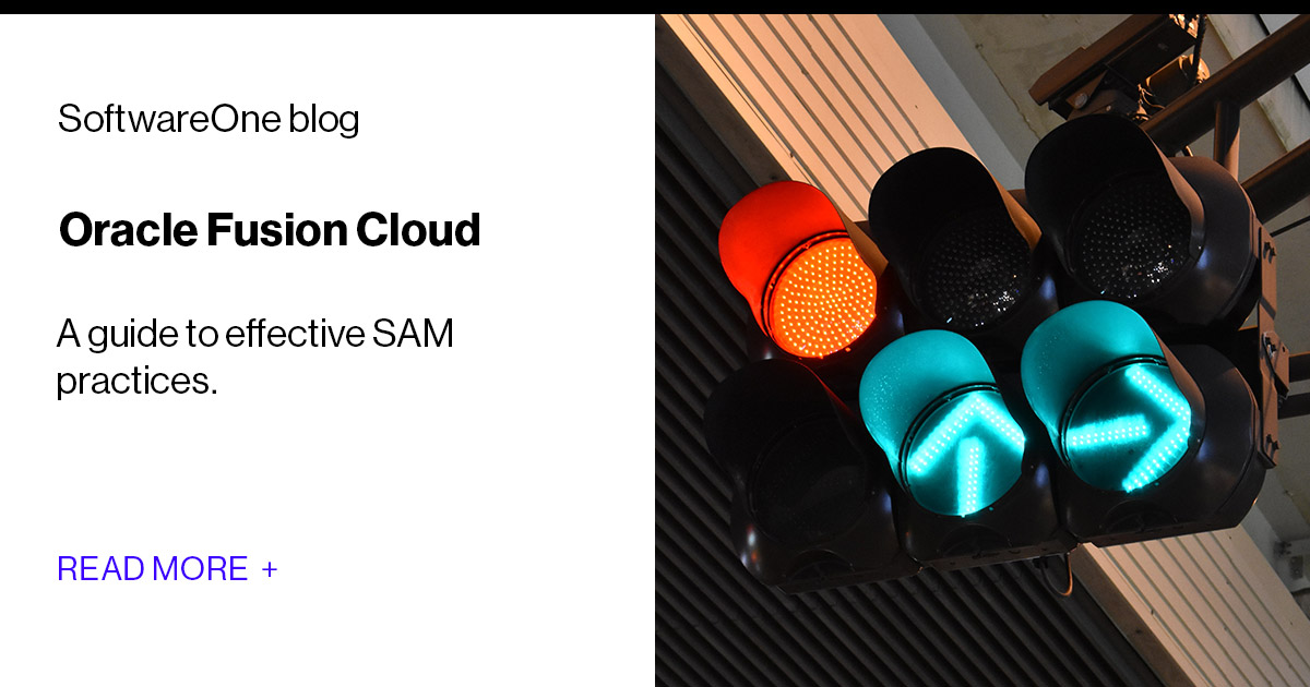 Oracle Fusion Cloud: A guide to effective SAM practices | SoftwareOne blog