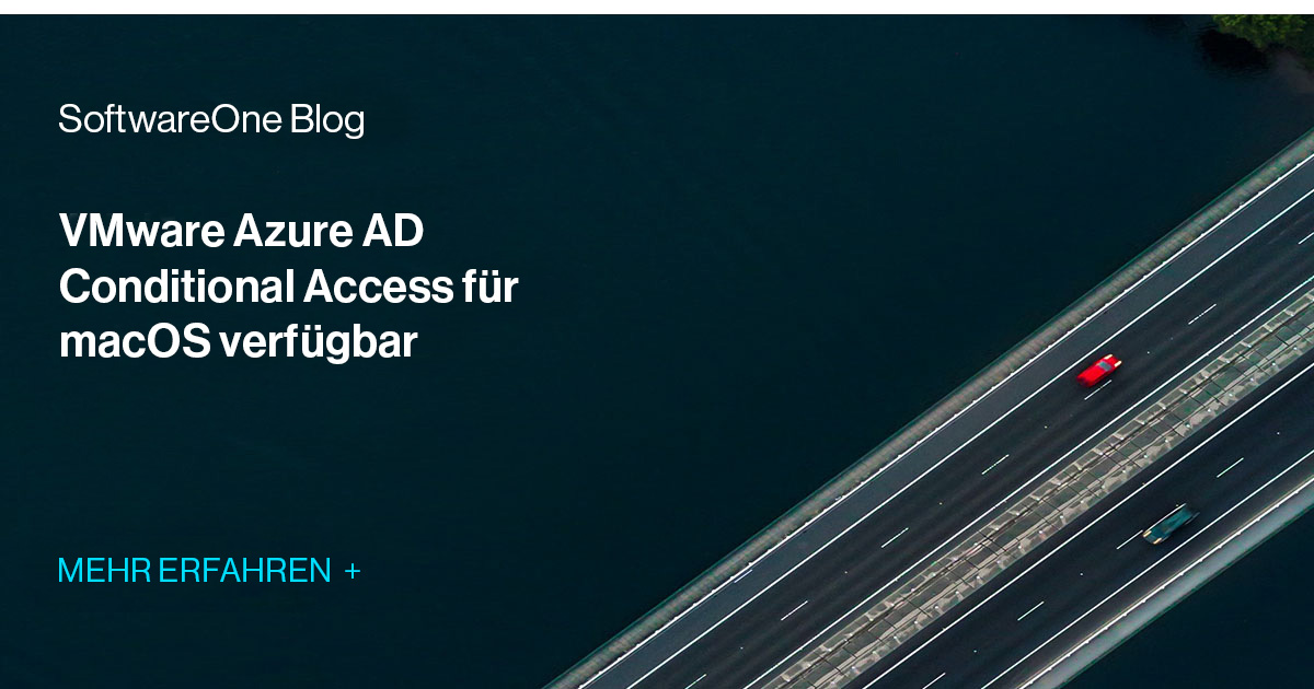 VMware Azure AD Conditional Access für macOS verfügbar | SoftwareOne Blog