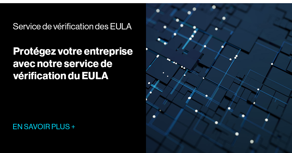 Protégez votre entreprise avec notre service de vérification du EULA ...