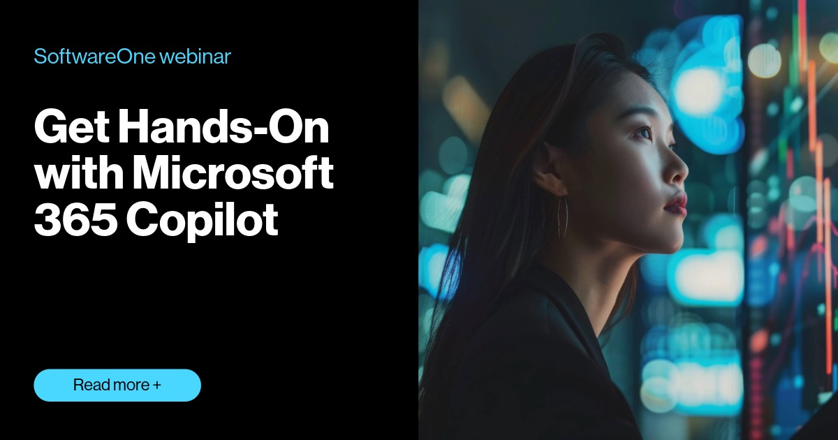 Get Hands-On with Microsoft 365 Copilot | SoftwareOne webinar