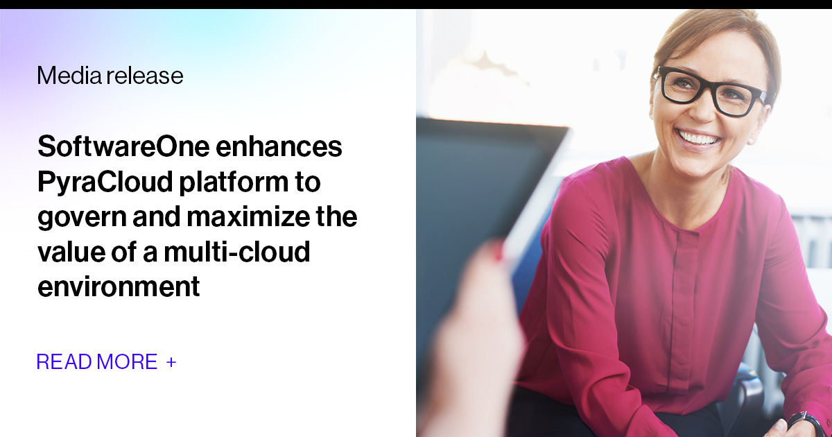 SoftwareONE Enhances PyraCloud Platform to Govern and Maximize the ...