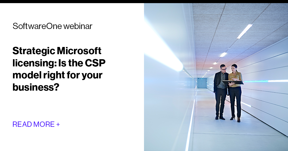 Strategic Microsoft licensing Is the CSP model right for your business