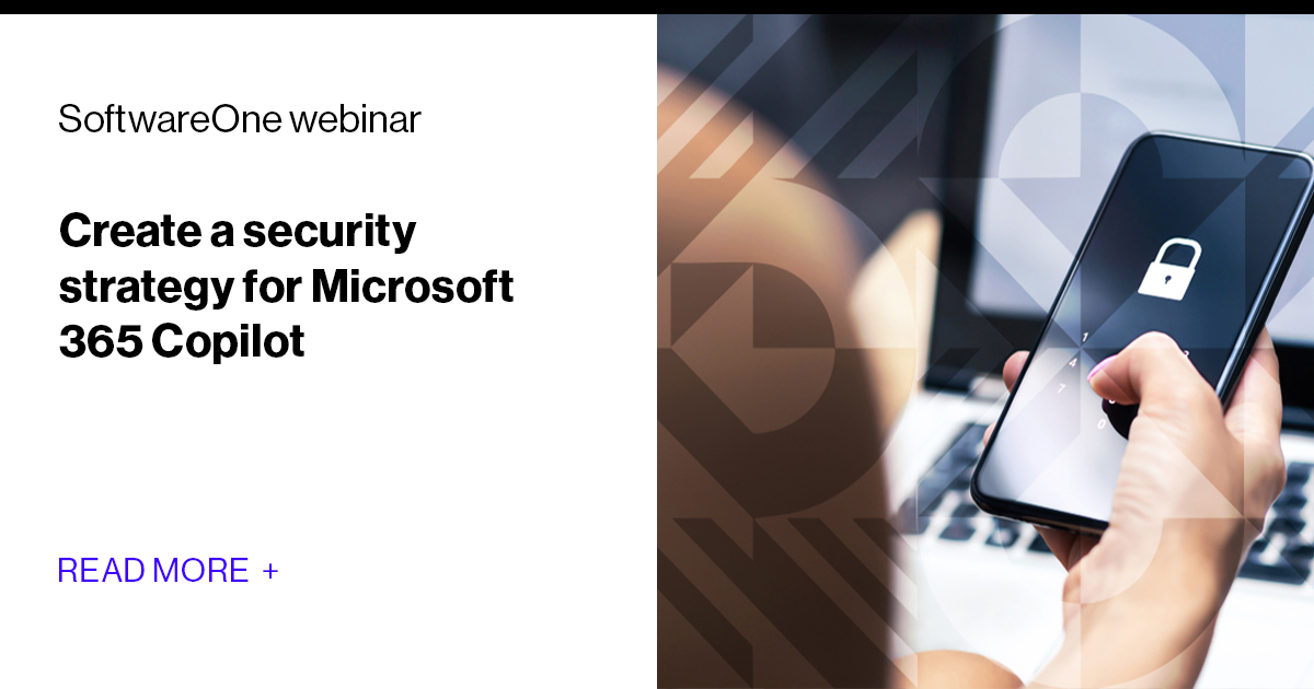 Create a security strategy for Microsoft 365 Copilot | SoftwareOne webinar